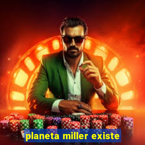 planeta miller existe